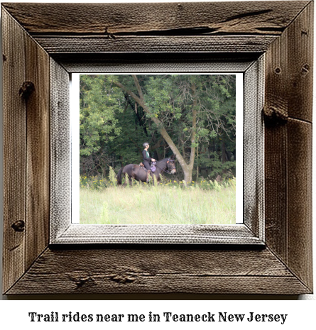 trail rides near me in Teaneck, New Jersey